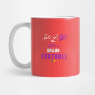 Just A Girl Who Loves Dallas Football Mug